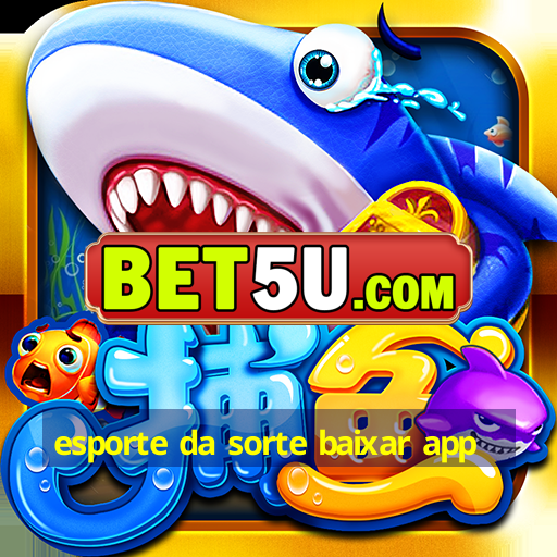 esporte da sorte baixar app